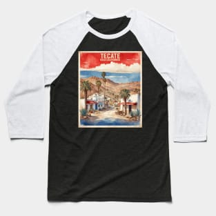 Tecate Baja California Mexico Vintage Tourism Travel Baseball T-Shirt